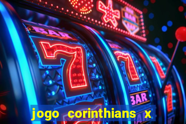 jogo corinthians x fortaleza ao vivo gratis